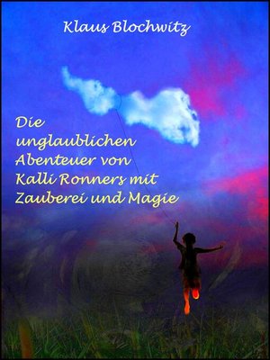 cover image of Die unglaublichen Abenteuer von Kalli Ronners mit Zauberei und Magie